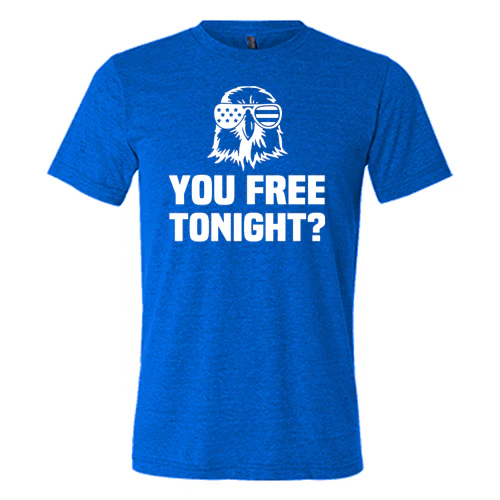 You Free Tonight Shirt Unisex - Image 4