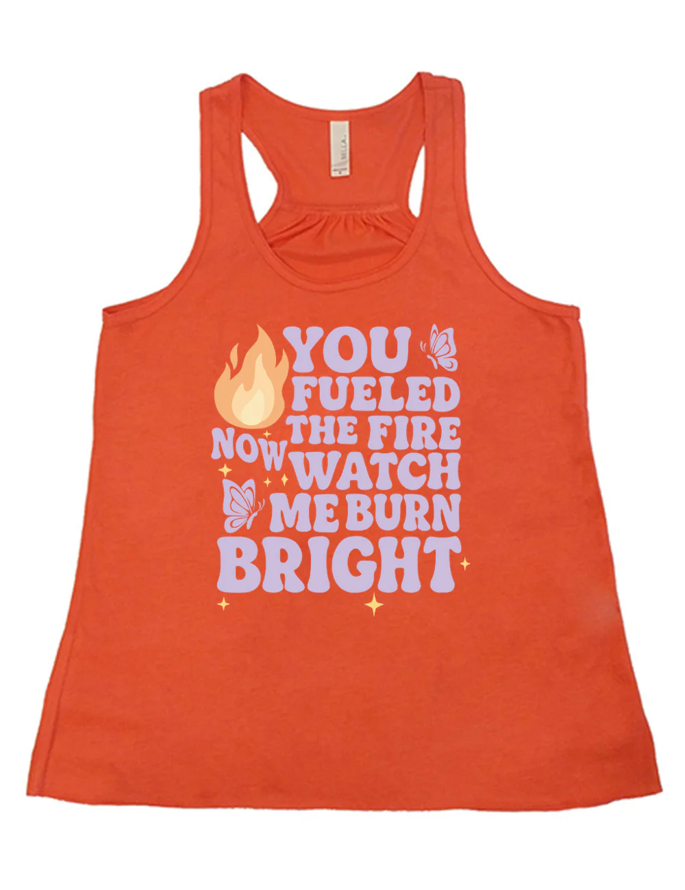 You Fueled The Fire Now Watch Me Burn Bright Shirt - Image 4