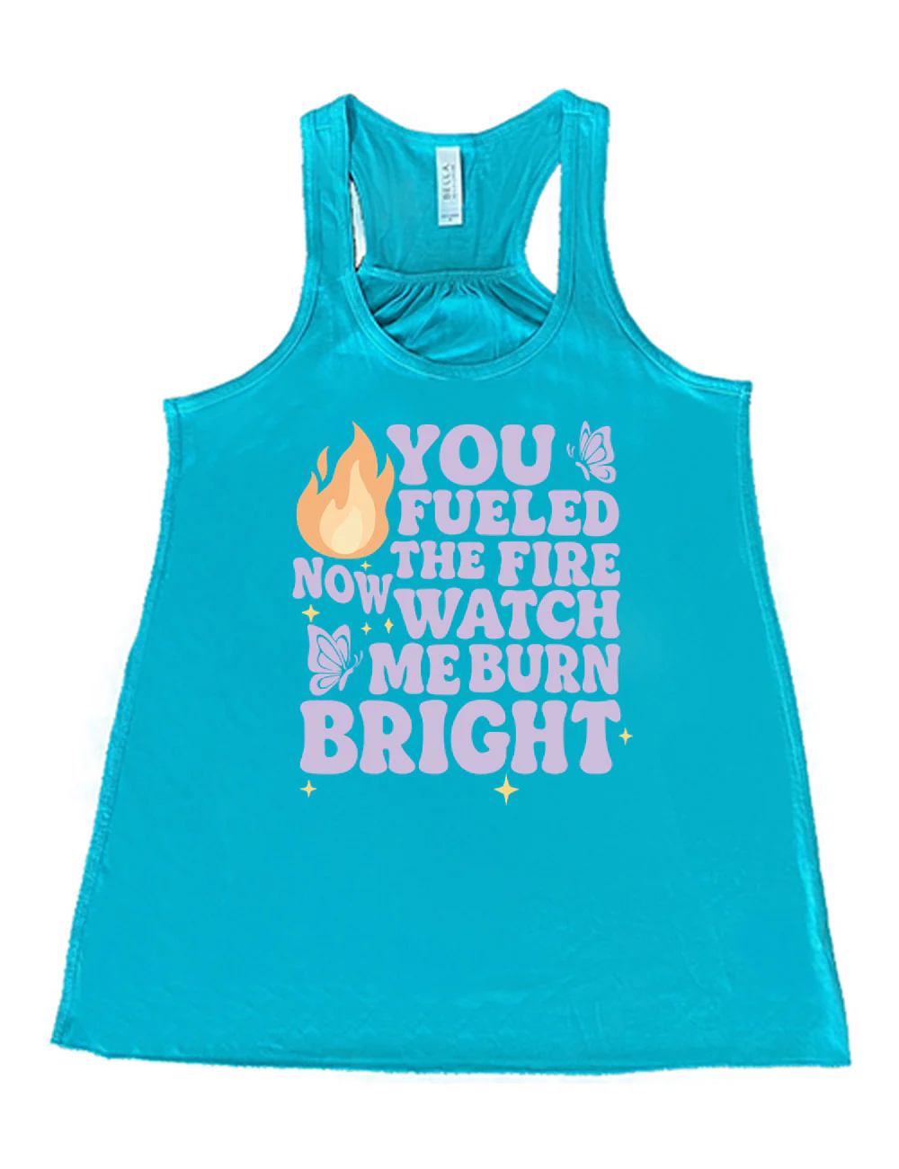 You Fueled The Fire Now Watch Me Burn Bright Shirt - Image 6