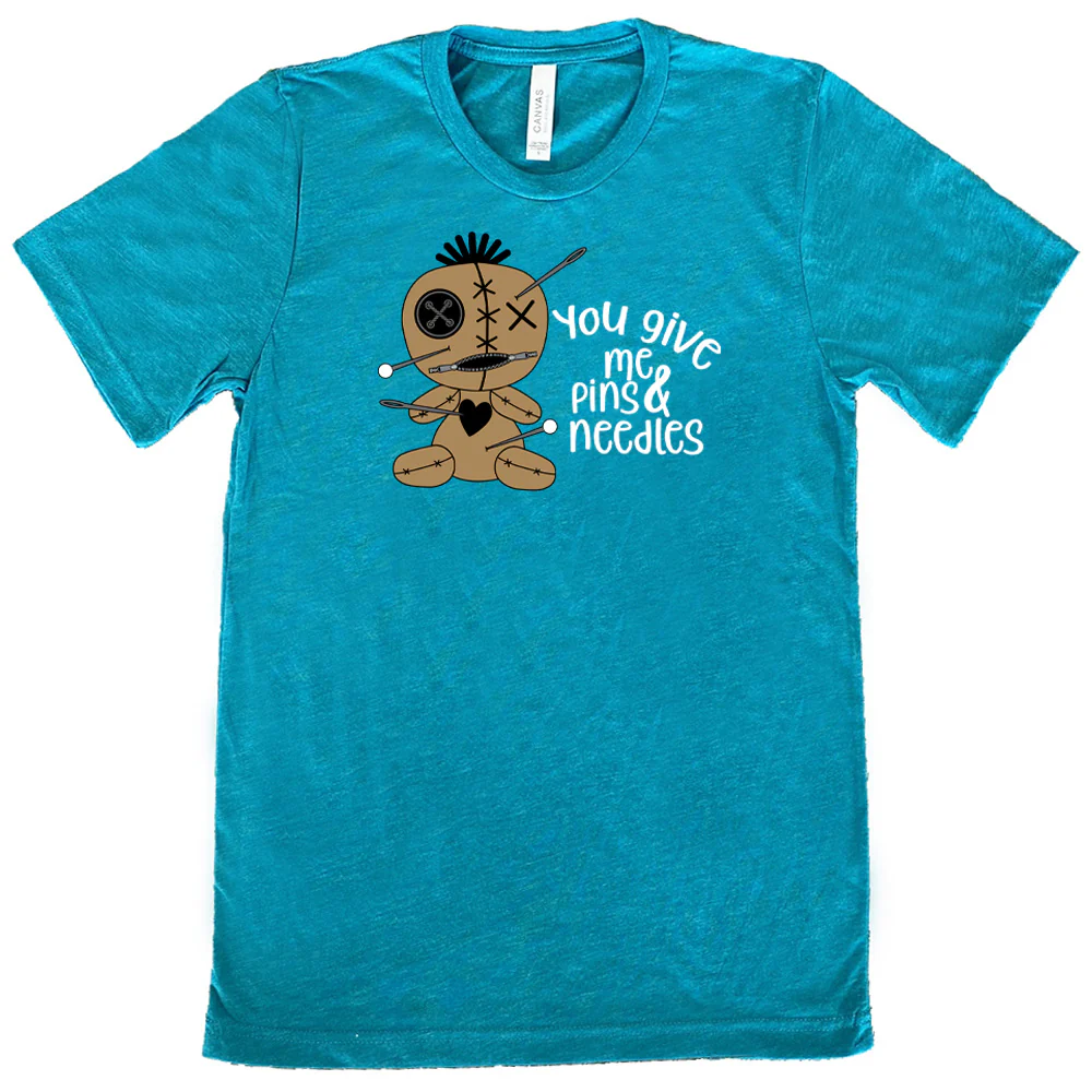 You Give Me Pins And Needles Shirt Unisex - Image 10