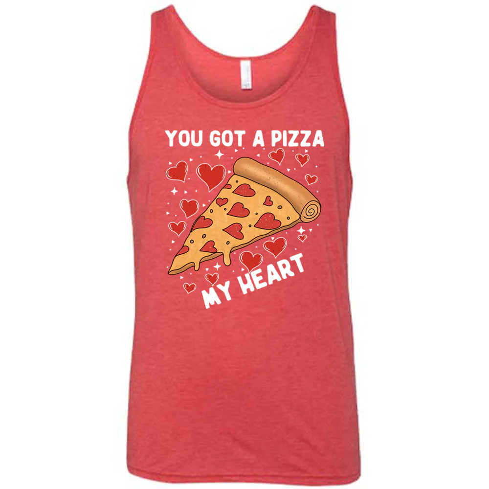 You Got A Pizza My Heart Shirt Unisex - Image 6