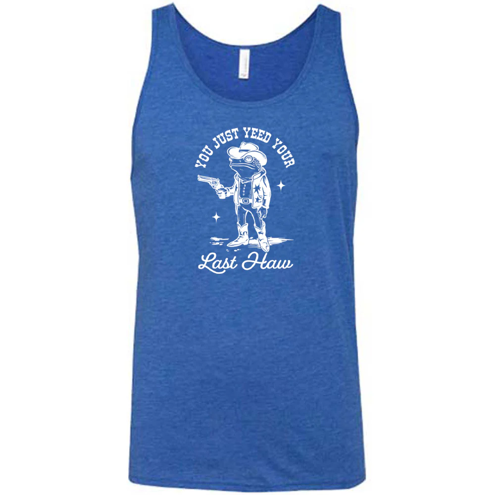 You Just Yee'd Your Last Haw Shirt Unisex - Image 9