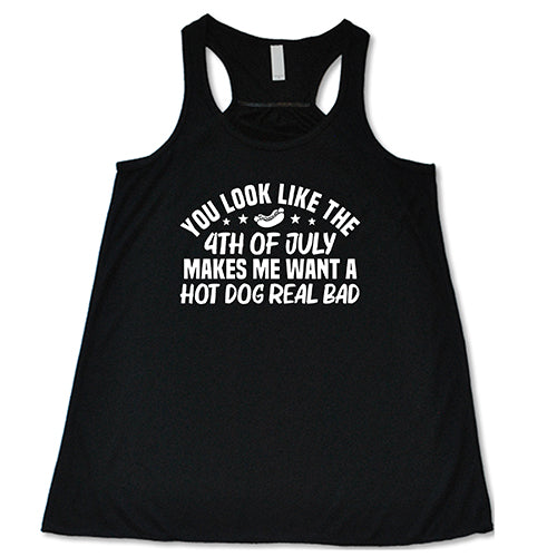 You Look Like The 4th Of July Makes Me Want A Hot Dog Real Bad Shirt - Image 2