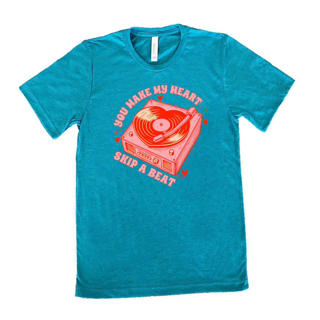You Make My Heart Skip A Beat Shirt Unisex - Image 10