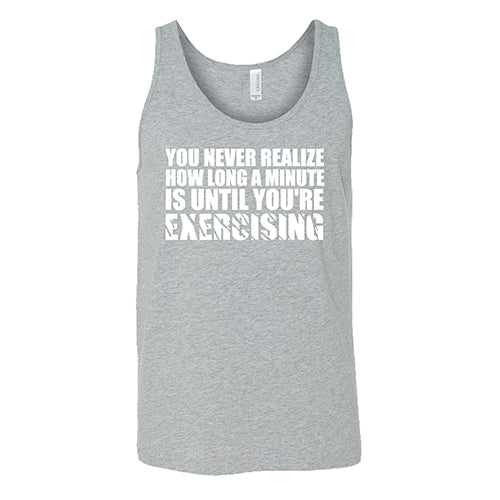 You Never Realize How Long A Minute Is Until You're Exercising Shirt Unisex - Image 8
