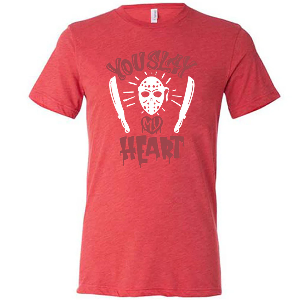 You Slay My Heart Shirt Unisex - Image 5