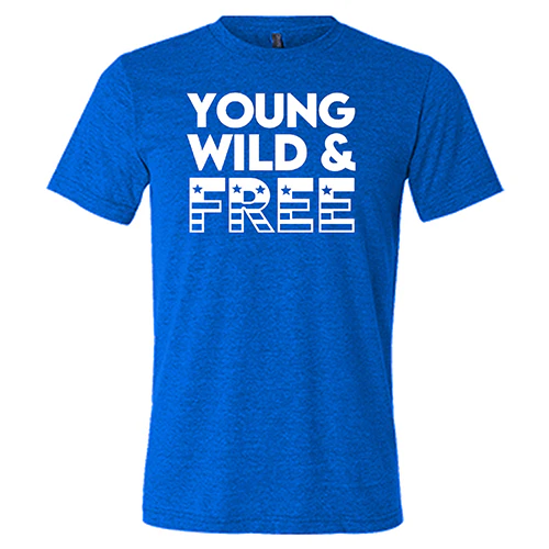 Young, Wild, & Free Shirt Unisex - Image 3