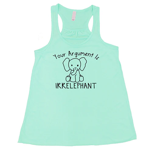 Your Argument Is Irrelephant Shirt - Image 4