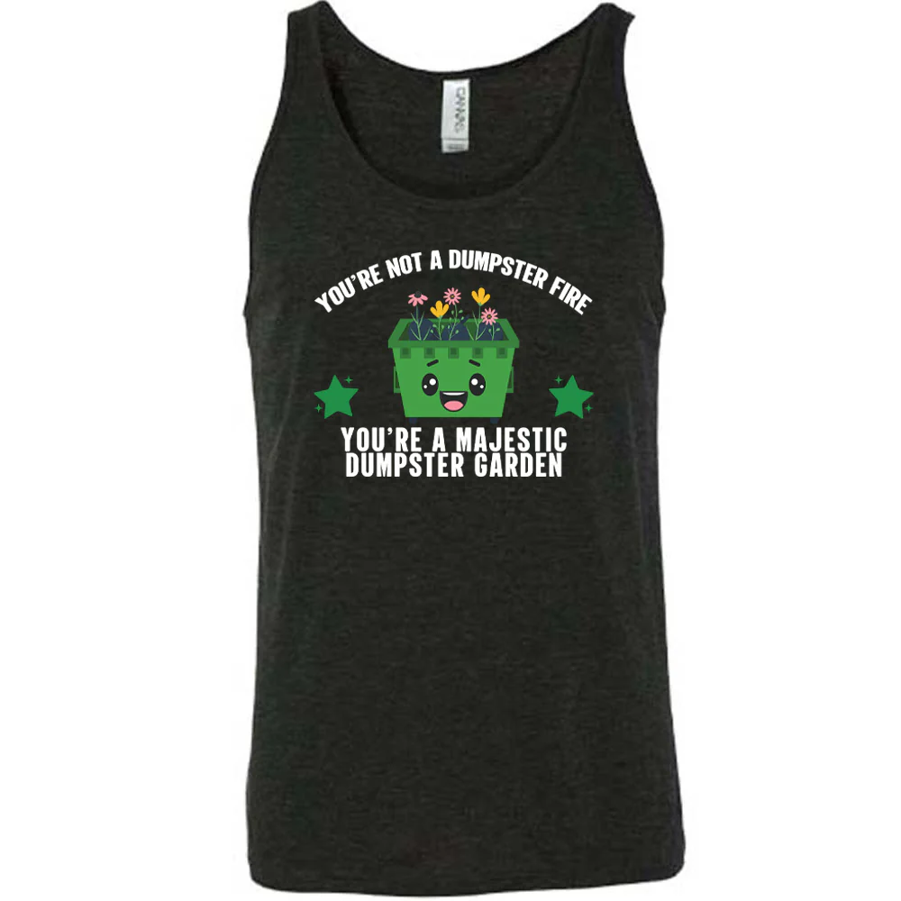 You're Not A Dumpster Fire, You're A Majestic Dumpster Garden Shirt Unisex - Image 2