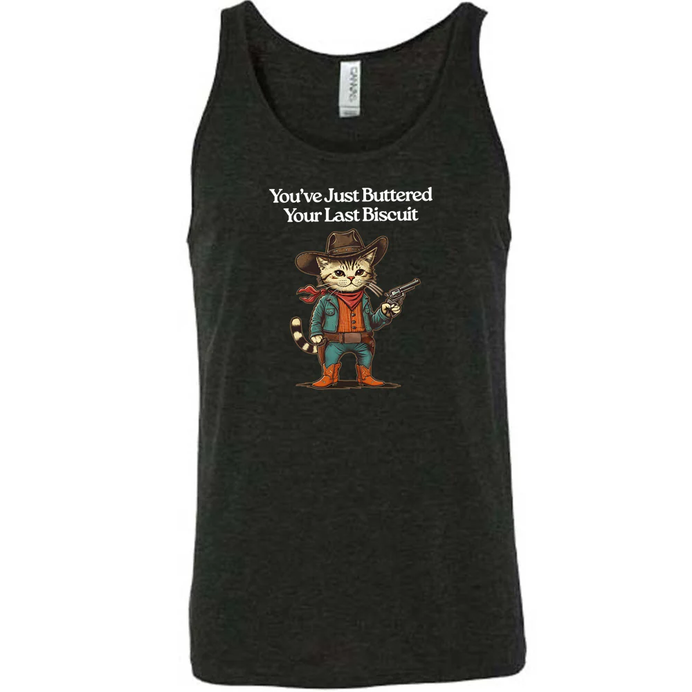 You've Just Buttered Your Last Biscuit Shirt Unisex - Image 2