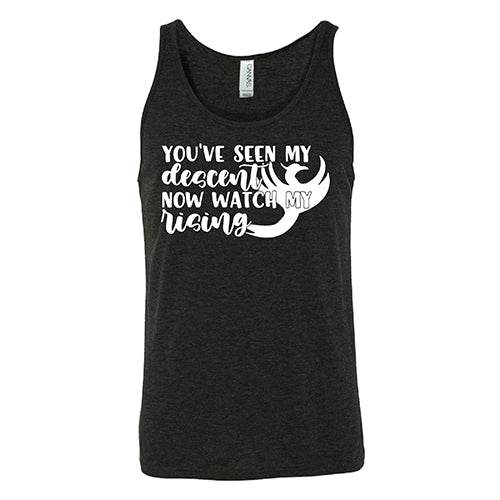 You've Seen My Descent Now Watch My Rising Shirt Unisex - Image 4