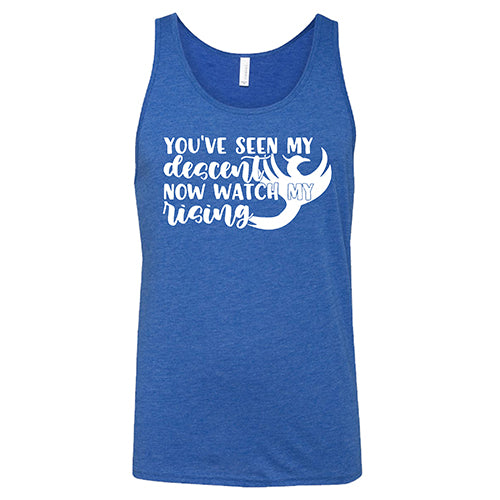 You've Seen My Descent Now Watch My Rising Shirt Unisex - Image 6