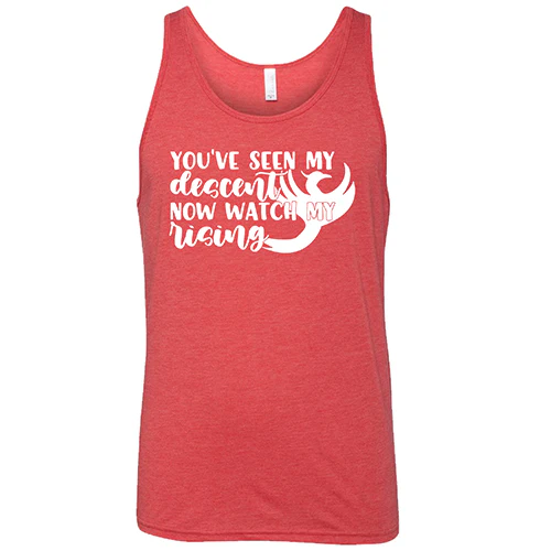 You've Seen My Descent Now Watch My Rising Shirt Unisex - Image 8